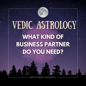 May include: A purple and blue night sky with a full moon and stars. The text "VEDIC ASTROLOGY" is in white with a yellow outline. Below the text is a pink cloud with the text "WHAT KIND OF BUSINESS PARTNER DO YOU NEED?" in white. The text "Astro Vedic Solutions" is at the bottom of the image.