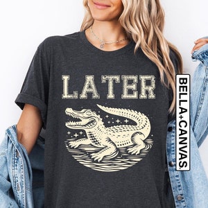 Sarcastic Shirts Women, Funny Womens Shirt, Offensive Shirt, Later Gator, Alligator Shirts, Swearing Mom, Funny Mom Shirts, Sarcastic Shirts