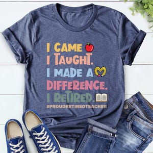 Retired Teacher Shirt, Teacher Retirement Shirt, Retired Teacher Gift, Retirement Gift For Teacher, Teachers Day Shirt, Teacher Appreciation