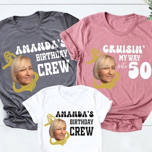 Custom Cruise Birthday Face Photo Crew Shirt, Cruisin 50th, Personalized Birthday Shirt, Birthday Group Shirt, Cruise Birthday Party T-Shirt