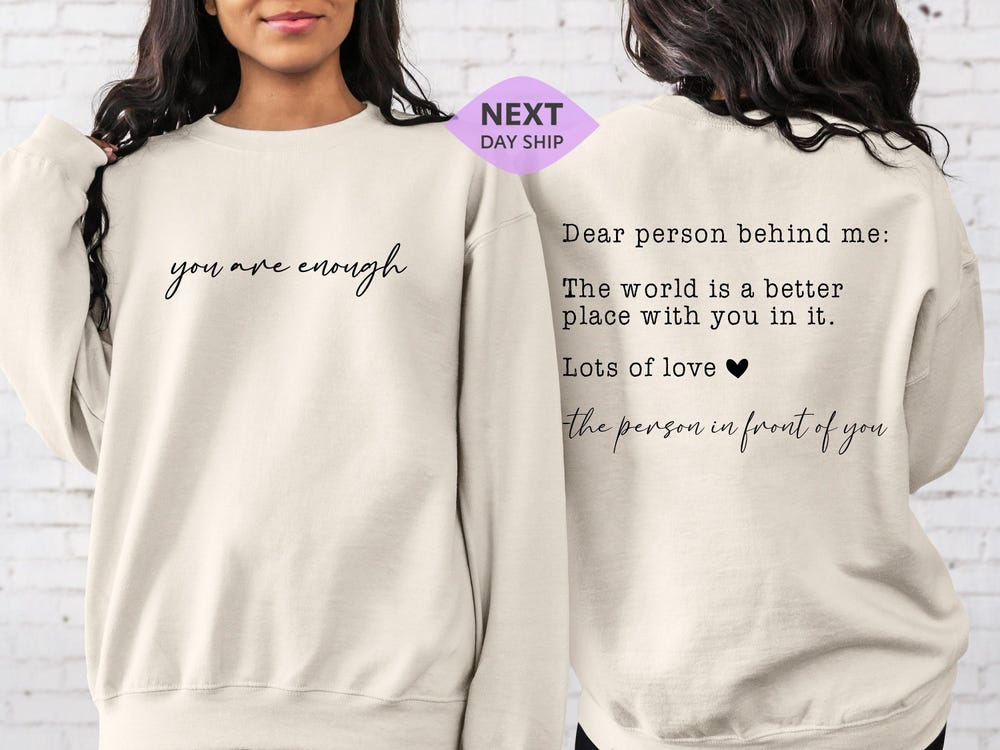 You Matter Sweatshirt,Dear Person Behind Me Sweatshirt, You Are Enough Sweatshirt, Kindness Sweatshirts, Mental Health Sweatshirt Startees
