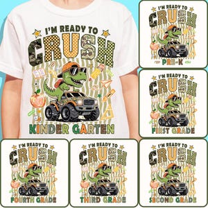Dinosaur I&#39;m Ready to Crush Kindergarten PNG, Back to School Bundle, Preschool Pre-K 1st Grade Dino Shirt Sublimation Design