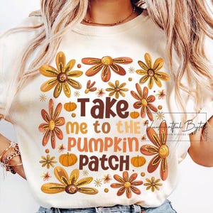 Take Me To The Pumpkin Patch Png, Autumn Pumpkin Png, Pumpkin Spice Png, Cozy Season Png, Girly Fall Coquette Png, Floral Fall, Digital File