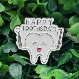 Happy Toothsday Enamel Pin – Fun Dental Gift for Dentists & Hygienists