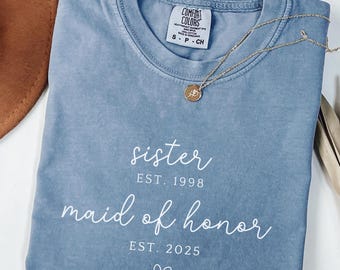 Sister Maid of Honor Shirt Custom Maid of Honor Shirt Maid of Honor Sister Proposal Sister Matron of Honor Gift Moh Sister gift wedding tee