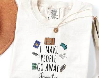 Travel Agent Shirt Custom Travel Agent t-shirt, Funny Travel Agent Gift for Travel Agent I Make People Go Away Travel Planner Travel Agency