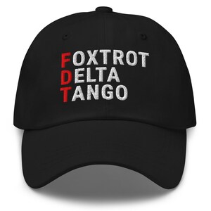 Gorra bordada Foxtrot Delta Tango Gorra FDT Gorra anti Trump Gorra divertida de Trump Gorra anti Trump con alfabeto militar FDT Gorra sutil anti Trump