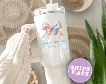 Labor and Delivery Nurse Tumbler Labor and Delivery Nurse Cup Custom Labor and Delivery Nurse Gift L and D nurse gifts L&D Nurse Gift 40 oz