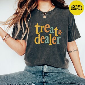 Comfort Colors Treat Dealer Shirt, Dog Lover Shirt, Gift for Dog Lover, Funny Dog Shirt, Dog Mom Shirt, Fur Mom Shirt, Animal Lover Shirt