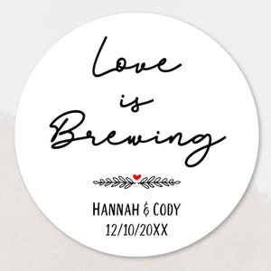 Love is brewing, personalized wedding stickers, custom round labels for favors, coffee bags and tea blends, minimalist wedding C91-06