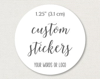 Custom round stickers with your words or logo, 1.25" in size, envelope seals, wedding favors, branding labels, product stickers CR-01