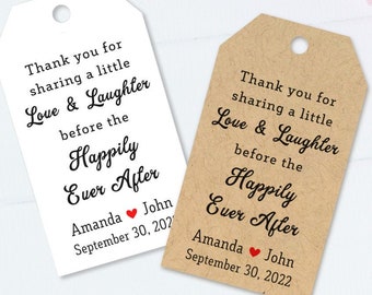 Thank You For Sharing a Little Love and Laughter Before The Happily Ever After, Wedding Favor Tags, Rehearsal Dinner Wedding Tags (T-186)