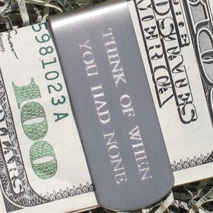 Think of When You Had None Money Clip
