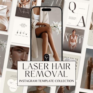 May include: A set of Instagram templates for laser hair removal services. The templates feature images of women, text, and graphics in a neutral colour palette. The main text reads "LASER HAIR REMOVAL INSTAGRAM TEMPLATE COLLECTION".