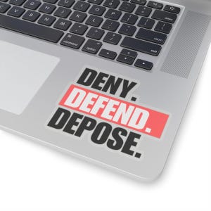 Deny. Defend. Depose. Vinyl Stickers | Transparent Background | Multiple Sizes