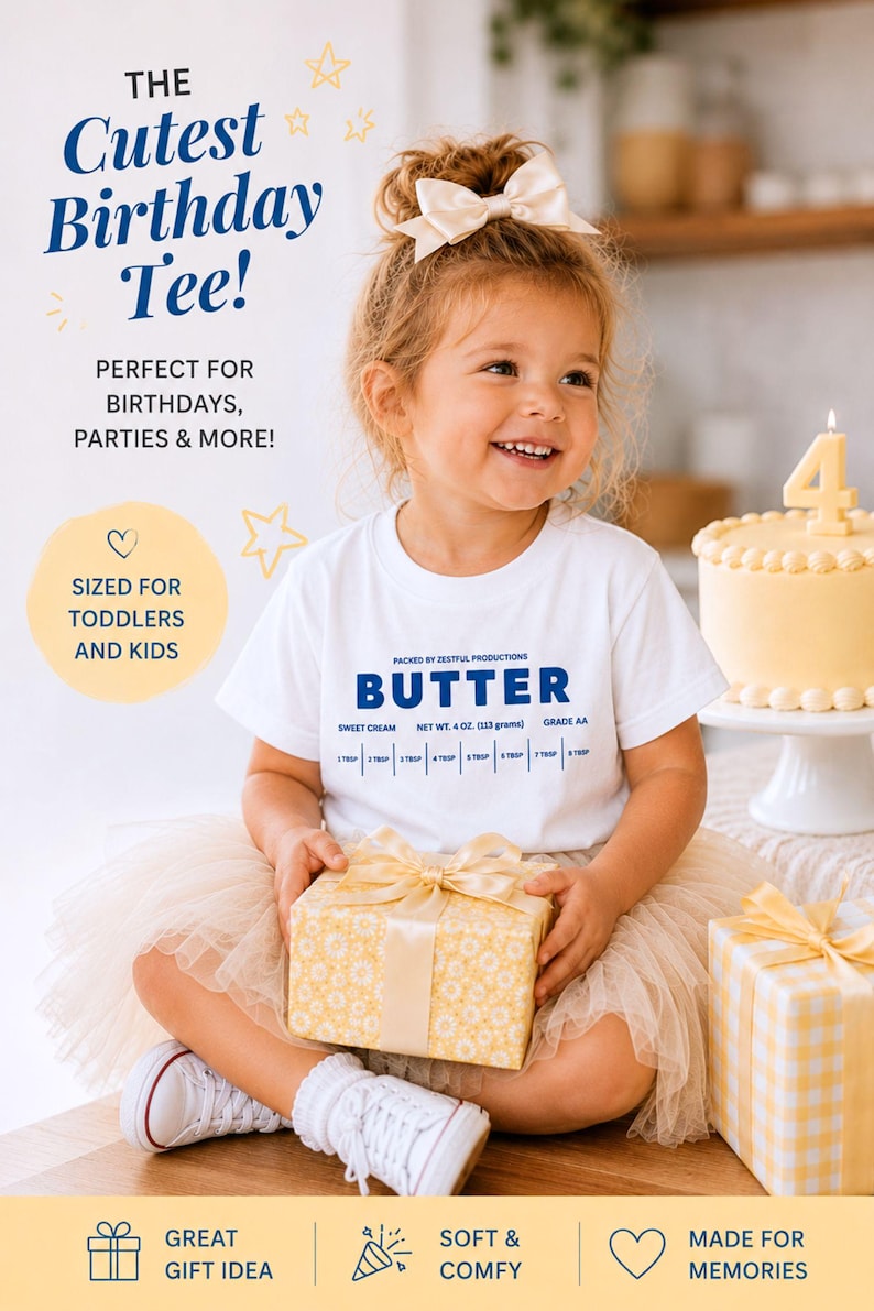 May include: A young child wearing a white t-shirt with the word "BUTTER" printed on it, holding a wrapped gift. The image includes text that says "The Cutest Birthday Tee!" and "Sized for Toddlers and Kids."