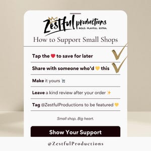 May include: A white card with the text "Zestful Productions" and "How to Support Small Shops." The card lists ways to support small businesses, including saving, sharing, and reviewing. The card also includes the text "Show Your Support."