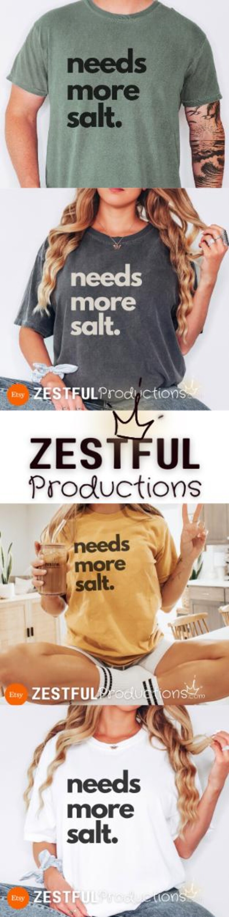 May include: Various t-shirts in different colors, each featuring the text "needs more salt" in a bold, black font. The shirts are displayed on different people. The Etsy shop name "ZESTFUL Productions" is also visible.