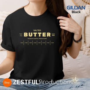 Salted Butter TShirt - Funny Foodie Graphic Tee - Culinary Pun Gift for Chefs Food Lovers & Bakers - Unisex Softstyle Cotton Tee