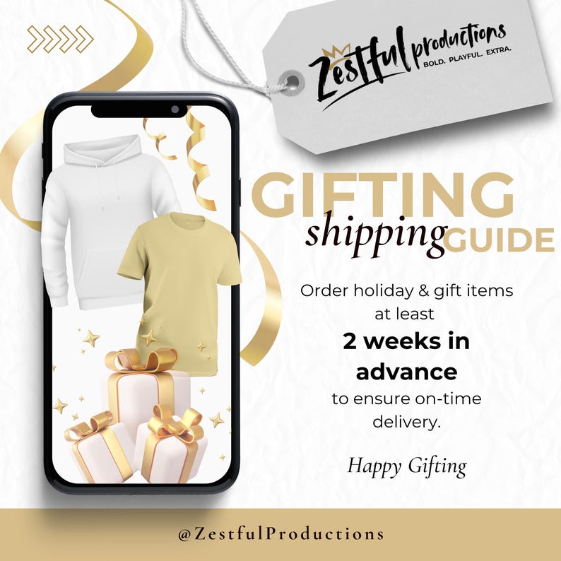 May include: A digital display shows a white hoodie, a yellow t-shirt, and gift boxes with gold bows. The image includes the text "GIFTING shipping GUIDE" and "2 weeks in advance". The brand name "Zestful Productions" is also visible.