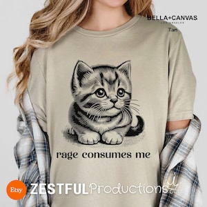 Vintage Cat Shirt Funny Cat Lover TShirt Rage Consumes Me Shirt Aesthetic Kitten Tee Dark Humor Cat Shirt Gothic Cat Graphic Tee