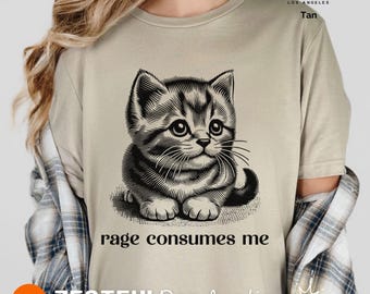 Vintage Cat Shirt Funny Cat Lover TShirt Rage Consumes Me Shirt Aesthetic Kitten Tee Dark Humor Cat Shirt Gothic Cat Graphic Tee