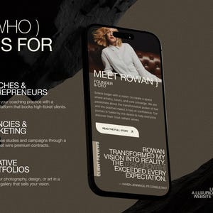 May include: A smartphone displaying a website interface with the text WHO IT'S FOR, COACHES & ENTREPRENEURS, AGENCIES & MARKETING, CREATIVE PORTFOLIOS, MEET ROWAN, and a client review stating ROWAN TRANSFORMED MY VISION INTO REALITY. THE 72% GROWTH EXCEEDED EVERY EXPECTATION.