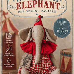 May include: A PDF sewing pattern for a stuffed elephant toy titled Vintage Circus Elephant by Misty Glen studio. The elephant wears a red cone hat, a red ruffled collar, and red and white checkered pants. Finished size is 28-30 cm.