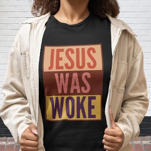 Jesus war Woke Shirt - Boho Farben, Fortschrittliches Christliches T-Shirt, Anhänger Christi T-Shirt, Geschenk für einen Linken, Demokratisch, Sozialistisch, Linker