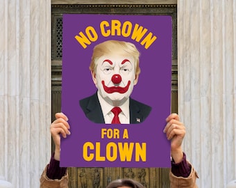 May include: A person holds a purple sign with the text "NO CROWN FOR A CLOWN." The sign features a caricature of a man with clown makeup. The image is set against a backdrop of a building with columns.