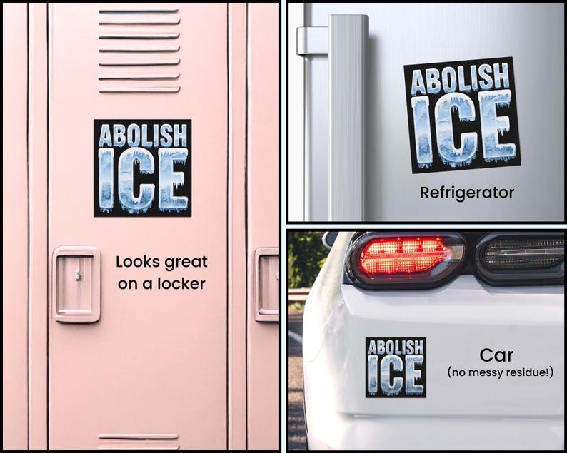 May include: A blue and white magnet with the text "ABOLISH ICE" on a black background. The magnet is shown on a pink locker, a refrigerator, and a car.