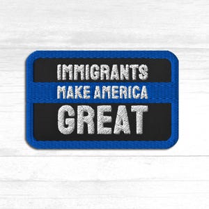 Les immigrants font de l'Amérique un super écusson brodé, droits de l'homme, égalité, diversité, droits des immigrants, cadeau pour militant de gauche, militant progressiste