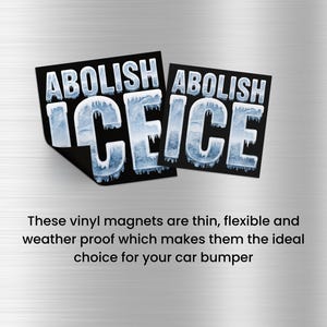 May include: Two black vinyl magnets with the text "ABOLISH ICE" in white letters with a blue and white ice graphic. The magnets are thin and flexible.