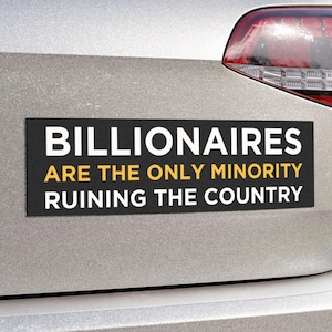 Billionaires are the Only Minority Ruining the Country Car Magnets, Anti-Capitalist, Eat the Rich, Gift for a Democrat, Leftist, Socialist