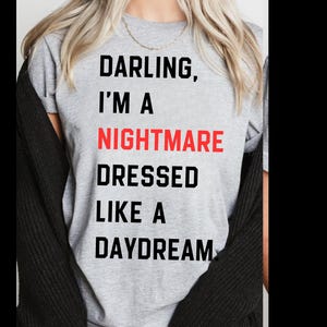 Darling i&#39;m a nightmare dressed like a daydream shirt, ts concert t-shirt, the eras tour t shirt, pop concert shirt, pop culture outfits