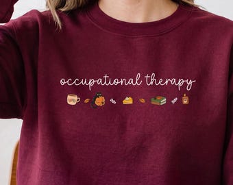 Occupational Therapy Autumn Shirt, OT Fall Sweatshirt, Therapist Gift, Cute OT Shirt, Occupational Therapist Apparel