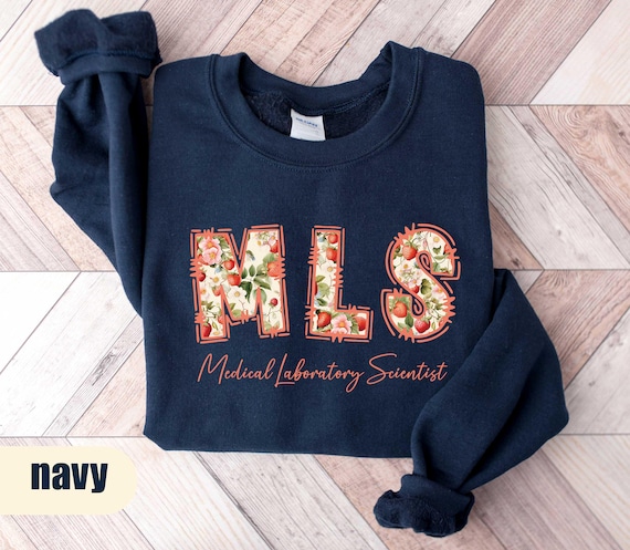 Medical Laboratory Scientist Sweatshirt Cute Floral Strawberry MLS tshirt Pathology Sweater Gift for Clinical Lab Week t-shirt Healthcare