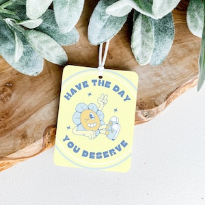 Car Air Freshener,&#39;Have the Day You Deserve&#39; - Funny and Sarcastic Scented Car Decoration, Unique Car Accessory, Novelty, Karma Air Freshner