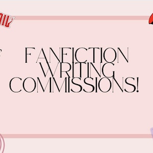 Fanfiction Writing Commissions! (SFW/NSFW)