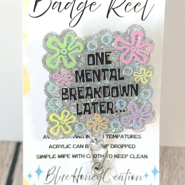 One Mental Breakdown Later, Retractable Reel,  Acrylic Badge Reel, Nurse Badge Reel, Nurse Badge Reel, Funny Badge Reel, Teacher Badge