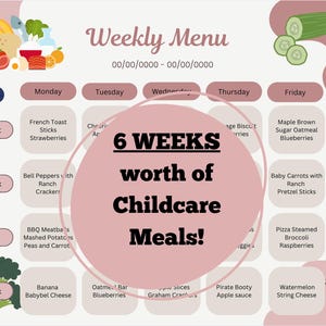 May include: A weekly menu planner template for childcare meals featuring a grid layout with days of the week and meal times. The document includes illustrations of fruits and vegetables and displays the text 6 WEEKS worth of Childcare Meals!