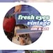 Fresh Eyes Vintage