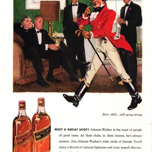 Op de afbeelding: Twee flessen Johnnie Walker Scotch whisky, een met een rood etiket en een met een zwart etiket. De flessen staan op een wit oppervlak met tekst die luidt "Born 1820...still going strong" en "MEET A GREAT SCOT! Johnnie Walker is the toast of people of good taste. At their clubs, in their homes, he's always present. Join Johnnie Walker's wide circle of friends. You'll enjoy a Scotch of natural lightness and truly superb flavour. Canada Dry Ginger Ale, Inc., New York, N.Y., Sole Importer. JOHNNIE WALKER Blended Scotch Whisky".