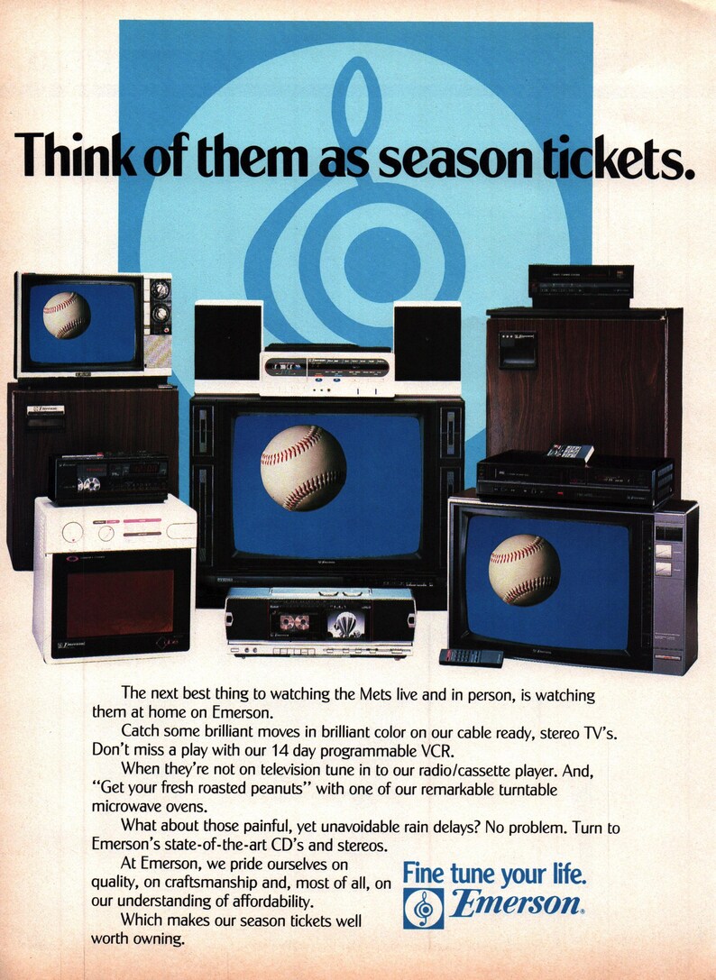 May include: A vintage print advertisement for Emerson electronics featuring a variety of televisions, VCRs, stereos, and a microwave oven. The ad features a baseball theme with baseballs on the screens of the televisions. The text reads "Think of them as season tickets." and "Fine tune your life. Emerson."