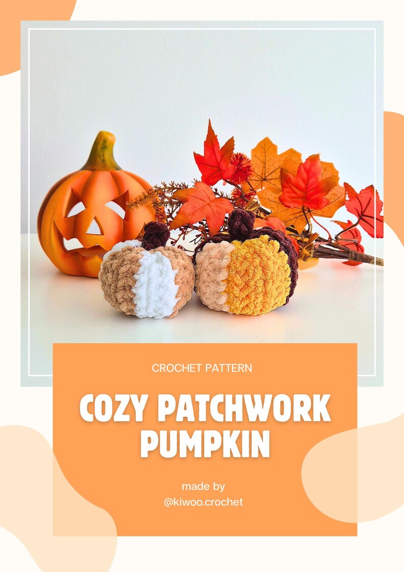 May include: Two crocheted patchwork pumpkins in brown, white, and yellow yarn, next to a carved orange pumpkin and autumn leaves. The text "Cozy Patchwork Pumpkin" and "Crochet Pattern" are on a peach background. The text "made by @kiwoo.crochet" is below.