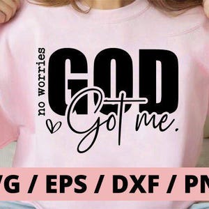 No Worries God Got Me SVG Graphic