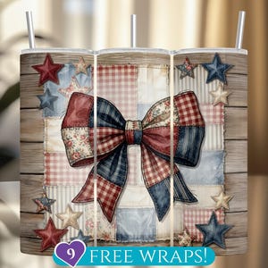 May include: A tumbler with a patriotic design featuring a large bow and stars in red, white, and blue. The bow is made of patchwork fabric. The tumbler has a wooden background and the text "9 FREE WRAPS!"