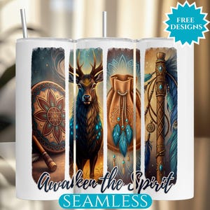 May include: White tumbler with a design featuring a deer, shield, and pouch with feathers. The tumbler has the text "Awaken the Spirit" and "Seamless". A blue starburst graphic says "Free Designs". Includes a silver straw.