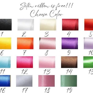 May include: Image featuring a selection of satin ribbon colors. The text "Satin ribbon is free!!! Choose Color" is at the top. The ribbon colors include black, white, cream, red, orange, yellow, pink, purple, and green. Each color is numbered.