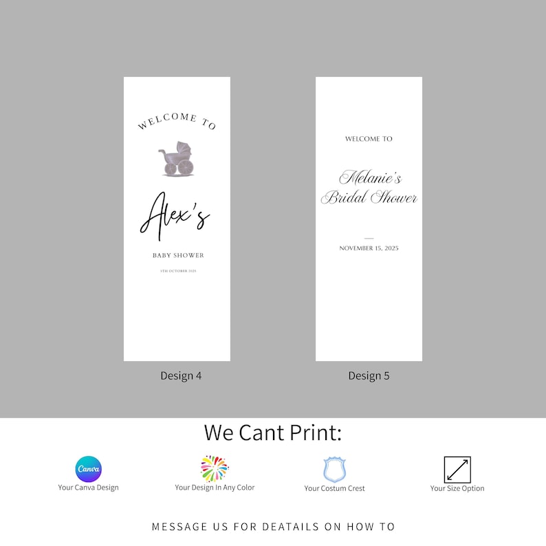 May include: Two white vertical banners with text for baby shower and bridal shower events. The baby shower banner says "Welcome to Alex's Baby Shower" with a stroller graphic. The bridal shower banner says "Welcome to Melanie's Bridal Shower" with a date.